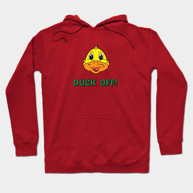 Duck Off! Hoodie by Godot